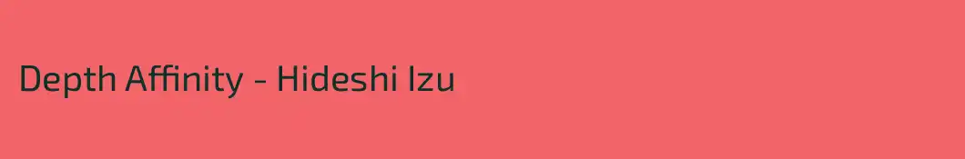 Depth Affinity - Hideshi Izu